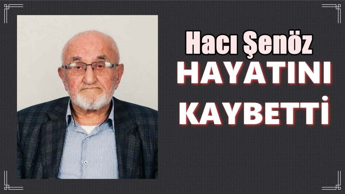 Keresteci Esnafı Hacı Şenöz Vefat Etti