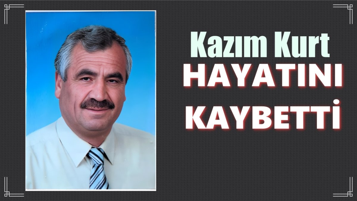 Çorum'un Tanınmış İş İnsanlarından Kazım Kurt Hayatını Kaybetti