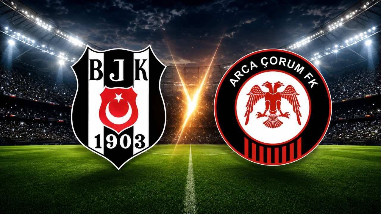 Arca Çorum Fk, Beşiktaş Deplasmanında! İşte Muhtemel 11