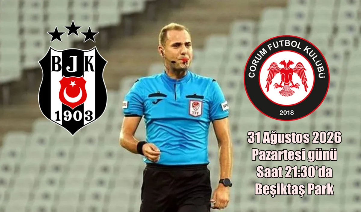 Arca Çorum Fk'nın Beşiktaş Deplasmanında Hakem Kadrosu Belli Oldu