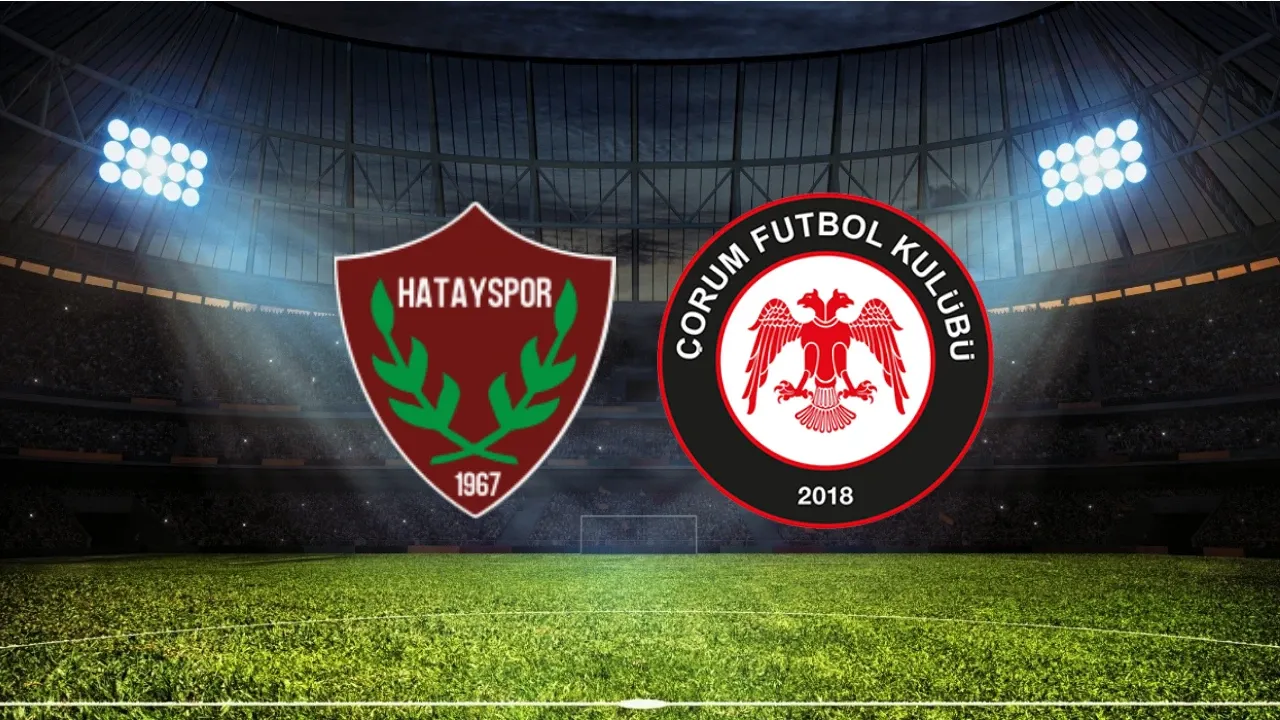 Çorum FK, Hatayspor’u Maçı Saat Kaçta, Hangi Kanalda?