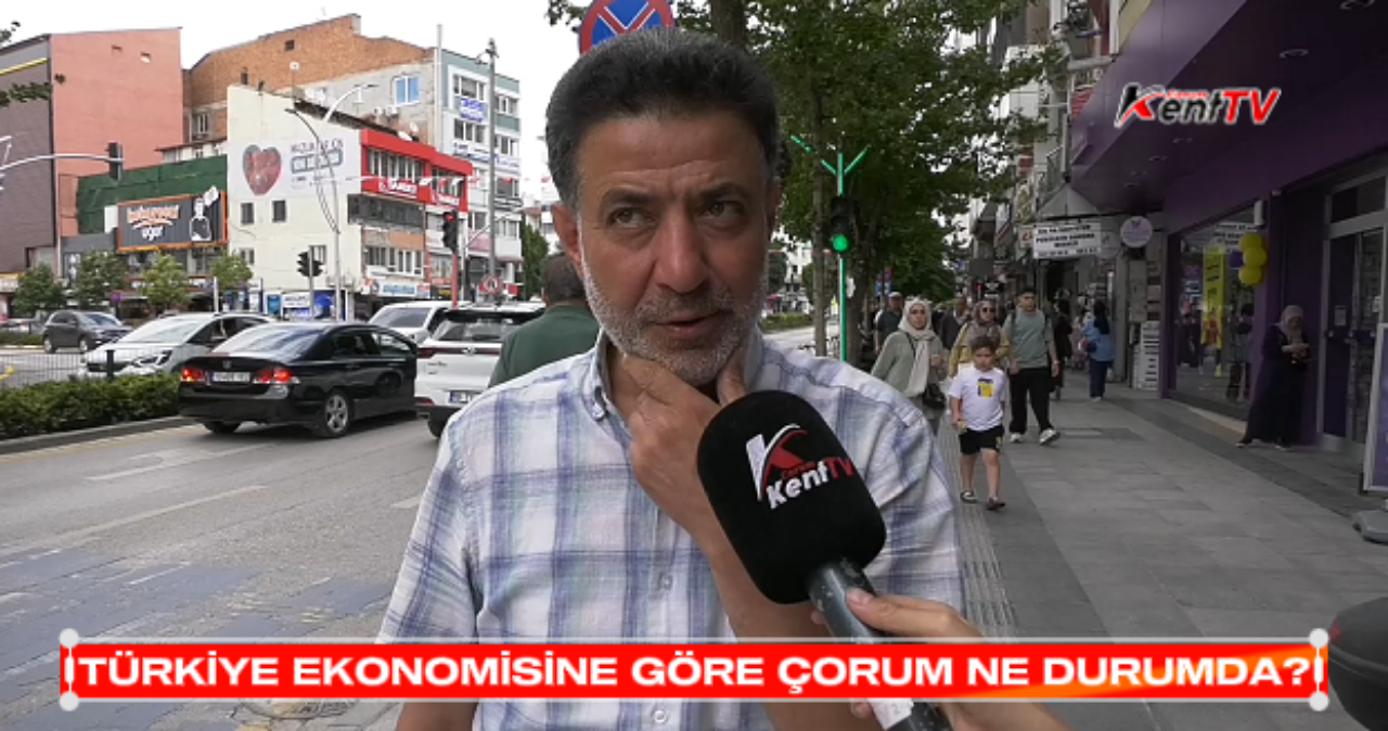 TÜRKİYE EKONOMİSİNE GÖRE ÇORUM NE DURUMDA?